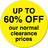 Up to 60% off our normal clearance prices
